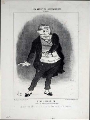 Henri Monnier. (Rôle de Joseph Prudhomme.) Jamais ma fille ne deviendra la femme d'un écrivassier!..
