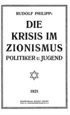 Die Krisis im Zionismus : Politiker u. Jugend / von Rudolf Philipp