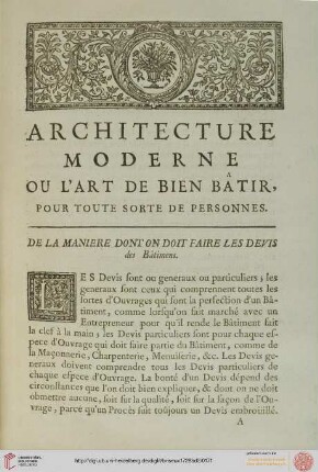 Architecture moderne ou l'art de bien bâtir [...]. De la maniere dont on doit faire les devis des Bâtiments