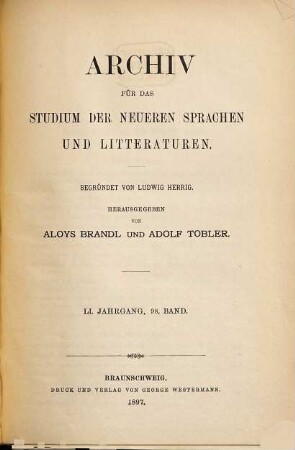 Archiv für das Studium der neueren Sprachen und Literaturen. 98 = Jg. 51. 1897