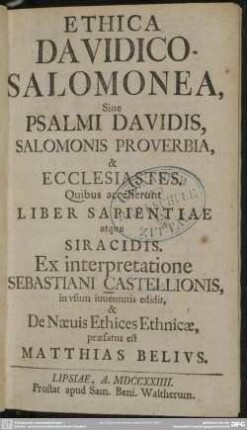 Ethica Davidico-Salomonea, Siue Psalmi Davidis, Salomonis Proverbia, & Ecclesiastes