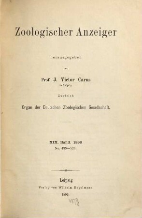 Zoologischer Anzeiger : morphology, systematics, biogeography; a journal of comparative zoology. 19. 1896