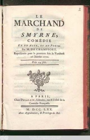Le Marchand De Smyrne : Comédie En Un Acte, Et En Prose ; Représentée pour la premiere fois le Vendredi 26 Janvier 1770