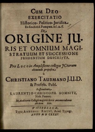 Exercitatio hist.-polit.-iur. ... de origine iuris et omnium magistratuum et successione prudentium descripta ...
