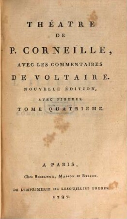 Théatre De P. Corneille : Avec Les Commentaires De Voltaire, 4