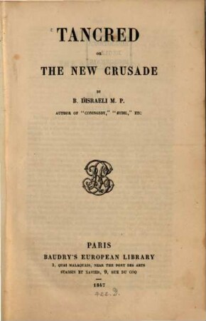 [Works], 4. Tancred, or the New Crusade. - 1847.