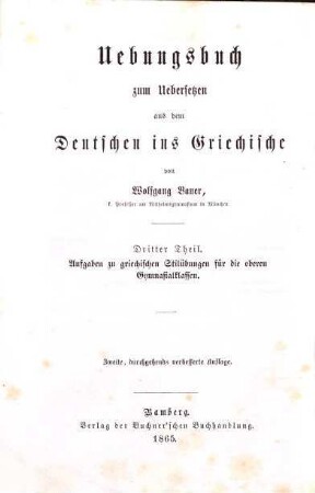 Übungsbuch zum Übersetzen aus dem Deutschen ins Griechische, 3. Aufgaben zu griechischen Stilübungen für die oberen Gymnasialklassen