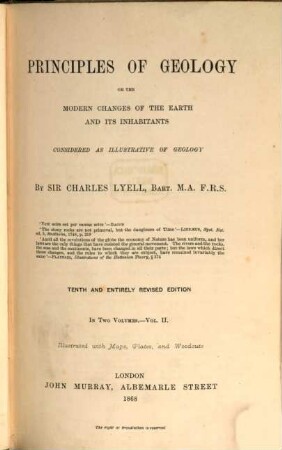 Principles of Geology or the Modern Changes of the Earth and its Inhabitants, considered as illustrative of Geology by Charles Lyell : Illustrated with Maps, Plates and Woodcuts. 2
