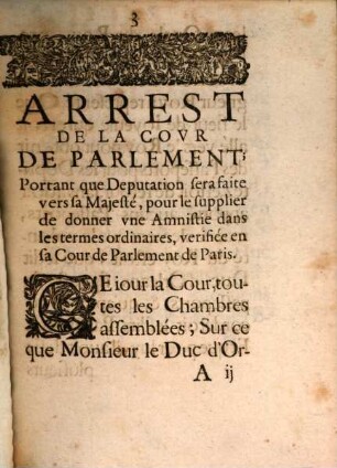 Arrest de la cour de Parlement portant que Deputation sera faite vers sa Majesté pour le supplier de donner une Amnistie dans les termes ordinaires, verifiée en sa cour de Parlement de Paris