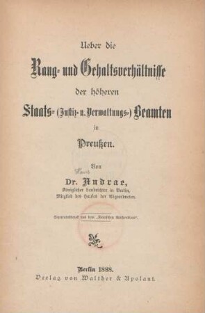 Ueber die Rang- und Gehaltsverhältnisse der höheren Staats-(Justiz- u. Verwaltungs-)Beamten in Preußen