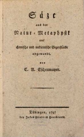 Säze aus der Natur-Metaphysik auf chemische und medicinische Gegenstände angewandt