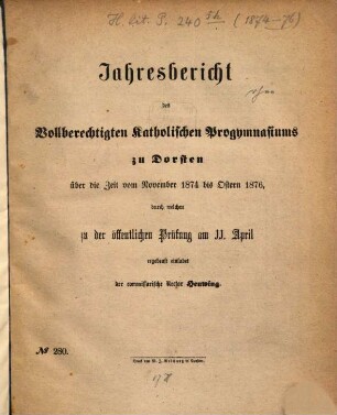Jahresbericht des Vollberechtigten Katholischen Progymnasiums zu Dorsten : über das Schuljahr .... 1874/76, Nov. - Ostern