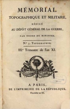 Mémorial topographique et militaire. 5, 5. 1802/03 = XI [Franz. Revolution]