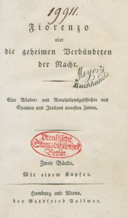 1: Fiorenzo oder die geheimen Verbündeten der Nacht : Eine Räuber- und Revolutionsgeschichte aus Spaniens und Italiens neuesten Zeiten; Zwey Bände