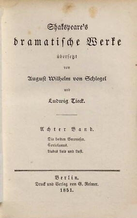 Shakspeare's dramatische Werke, 8. Die beiden Veroneser. Coriolanus. Liebes Leid und Lust