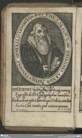 Theolog[us] Sanct[us] D[omi]N[us] Iohannes Arndt Superintendens Generalis Luneburg[ensis] Ann[o] Aet[atis] 66.“
