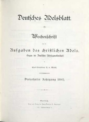 Deutsches Adelsblatt : Zeitschrift der Deutschen Adelsgenossenschaft für die Aufgaben des christlichen Adels. 13. 1895