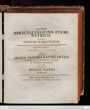 Diss. 1: Examen Miracvli Legionis Fvlminatricis Contra Thomam Woolstonvm Dissertatio ...