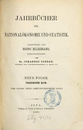 Jahrbücher für Nationalökonomie und Statistik : = Journal of economics and statistics. 48 = N.F., Bd. 14. 1887