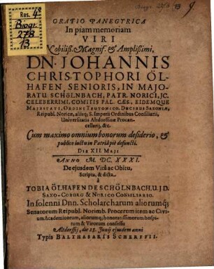 Oratio panegyrica in piam memoriam viri ... DN. Johannis Christophori Oelhafen, Senioris in majoratu Schölnbach ...