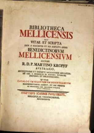 Bibliotheca Mellicensis Sev Vitae, Et Scripta Inde A Sexcentis Et Eo Amplivs Annis Benedictinorvm Mellicensivm