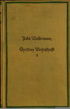 Christian Wahnschaffe : Roman in zwei Bänden. - Bd. 2