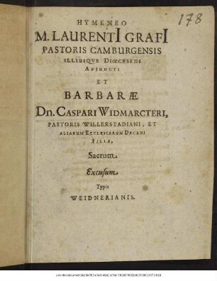 Hymeneo M. Laurenti[i] Grafi[i] Pastoris Camburgensis Illiusque Dioeceseōs Adiuncti Et Barbarae Dn. Caspari Widmarcteri, Pastoris Willerstadiani, ... Filiae, Sacrum