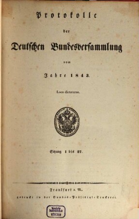 Protokolle der Deutschen Bundesversammlung, [28.] 1843 = Sitzung 1 - 27 = 10. Jan. - 22. Dez.