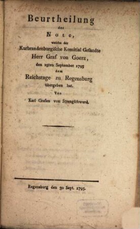 Beurtheilung der Note, welche der Kurbrandenburgische Komitial Gesandte Graf von Goerz, den 15ten September 1795 dem Reichstage zu Regensburg übergeben hat