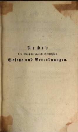 Archiv der großherzoglich-hessischen Gesetze und Verordnungen. 2. 1814/19 (1834)