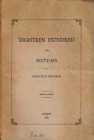 Eighteen hundred and sixty-six : Strictly private