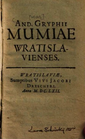 And. Gryphii Mumiae Wratislavienses