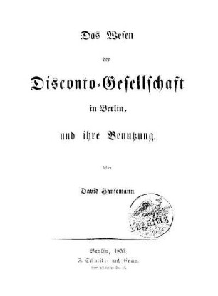 Das Wesen der Disconto-Gesellschaft in Berlin, und ihre Benutzung