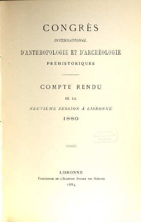 Compte rendu de la session : = Transactions of the session / International Congress of Prehistoric Archaeology. 9. 1880 (1884)