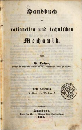 Handbuch der rationellen und technischen Mechanik, 2,1. Bd. 2, Mechanik fester Systeme ; 1. Abth., Rationelle Mechanik