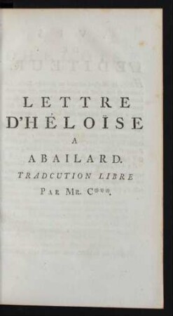 Lettre D'Héloise A Abailard. Traduction Libre par Mr. C***.