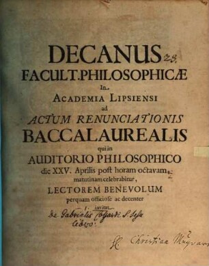 Decanus Facultatis Philosophicae in Academia Lipsiensi ad actum renunciationis baccalaurealis ... d. 25. Apr. ... invitat : [Disseritur de Gabr. Cossartii libro]