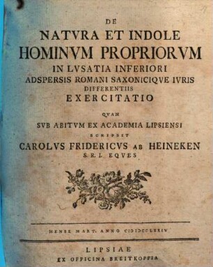De Natvra Et Indole Hominvm Propriorvm In Lvsatia Inferiori Adspersis Romani Saxoniciqve Ivris Differentiis Exercitatio