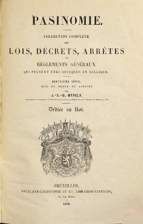 Pasinomie : collection des lois complétées par la sélection de leurs travaux préparatoires et des arrêtés royaux sélectionnés en fonction des rapports et avis publiés. 15. 1880