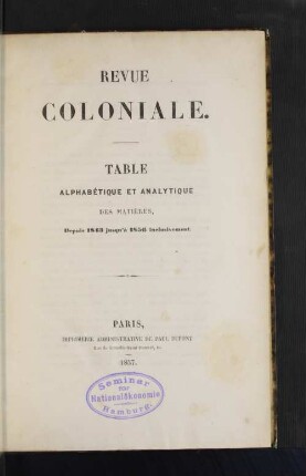 1843/56,Table alph. et analytique des matières, depuis 1843 jusqu'à 1856 inclusivement: Revue coloniale