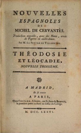 Nouvelles Espagnoles De Michel De Cervantes : Traduction nouvelle, avec des Notes, ornée de douze belles Figures. 1,3, Théodosie Et Léocadie