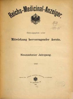 Reichs-Medicinal-Anzeiger : Halbmontsschr. für Pathologie u. Therapie. 19. 1894