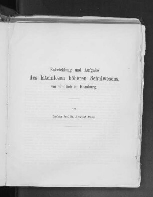 Entwicklung und Aufgabe des lateinlosen höheren Schulwesens, vornehmlich in Hamburg.