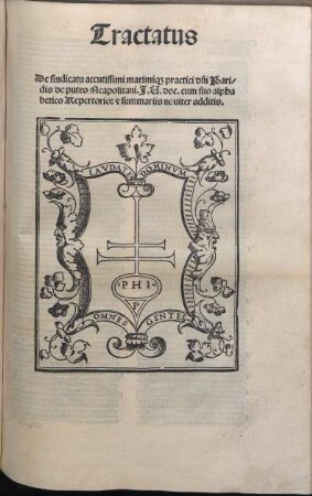 Tractatus De sindicatu accutissimi maximique practici domini Paridis de puteo Neapo-litani. J. U. doc. cum suo alphabetico Repertorio: et summariis nouiter additis
