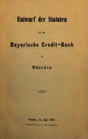 Entwurf der Statuten für die Bayerische Credit-Bank in München