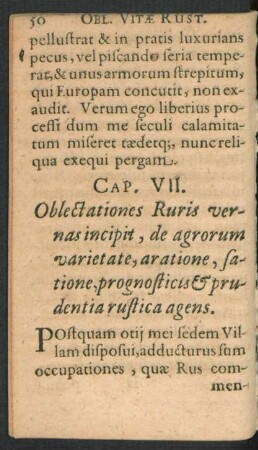 Cap. VII. Oblectationes Ruris vernas incipit, de agrorum varietate, aratione, satione, prognosticis & prudentia rustica agens.