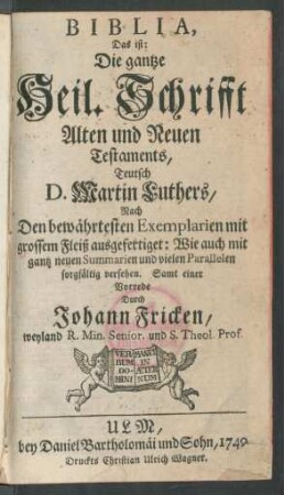 Biblia, Das ist: Die gantze Heil. Schrifft Alten und Neuen Testaments