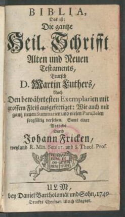 Biblia, Das ist: Die gantze Heil. Schrifft Alten und Neuen Testaments