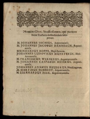 Nomina Dnn. Studiosorum, qui partem huius Tractatus defendendam susceperunt.
