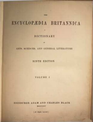 The Encyclopaedia Britannica : a dictionary of arts, sciences, and general literature, I